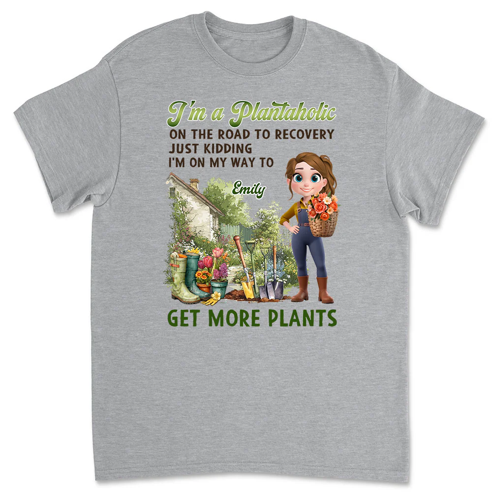 I Am A Plantaholic - Personalized Custom Shirt
