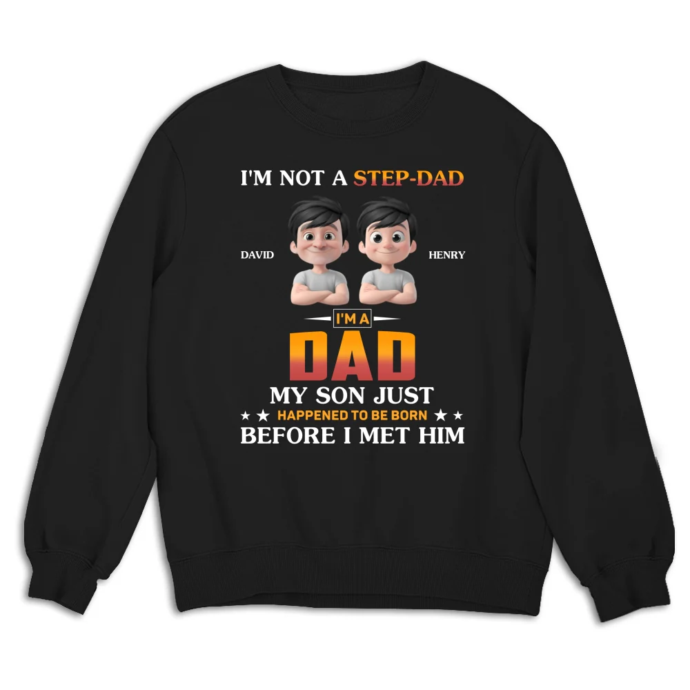 I Am Not A Step Dad - Personalized Custom Shirt - Image 13