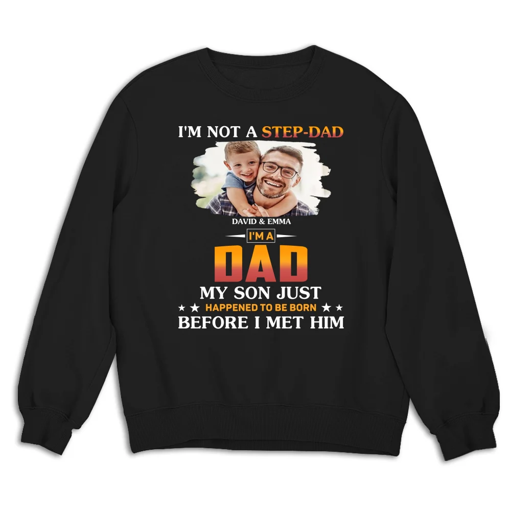 I Am Not A Step Dad Photo - Personalized Custom Shirt - Image 12