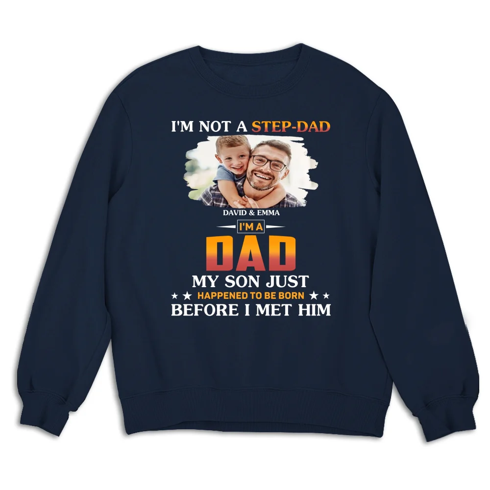 I Am Not A Step Dad Photo - Personalized Custom Shirt - Image 13