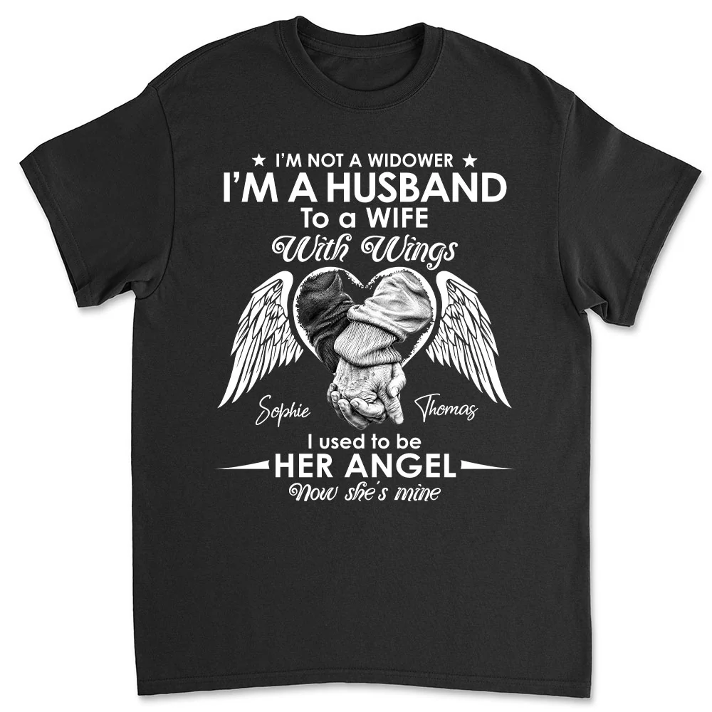  I Am Not A Widower - Personalized Custom Shirt