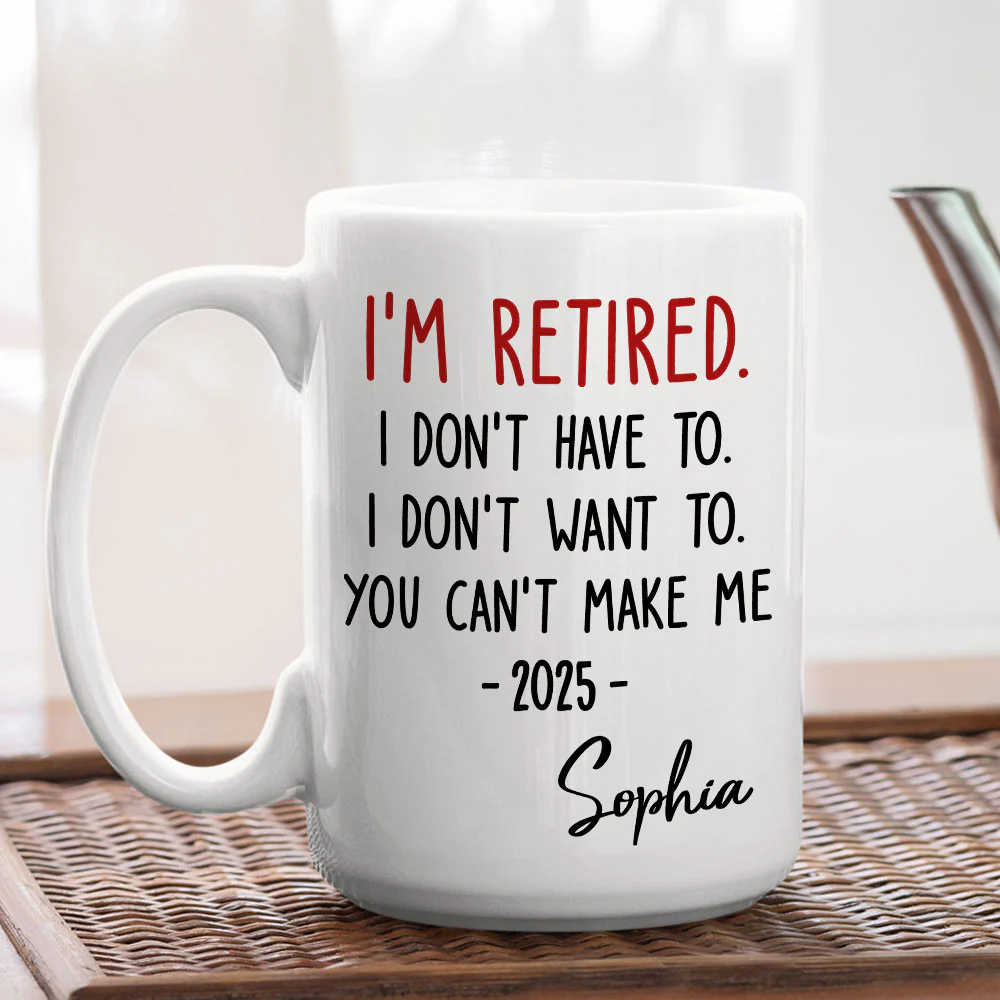 I Am Retired - Personalized Custom Coffee Mug - Image 3