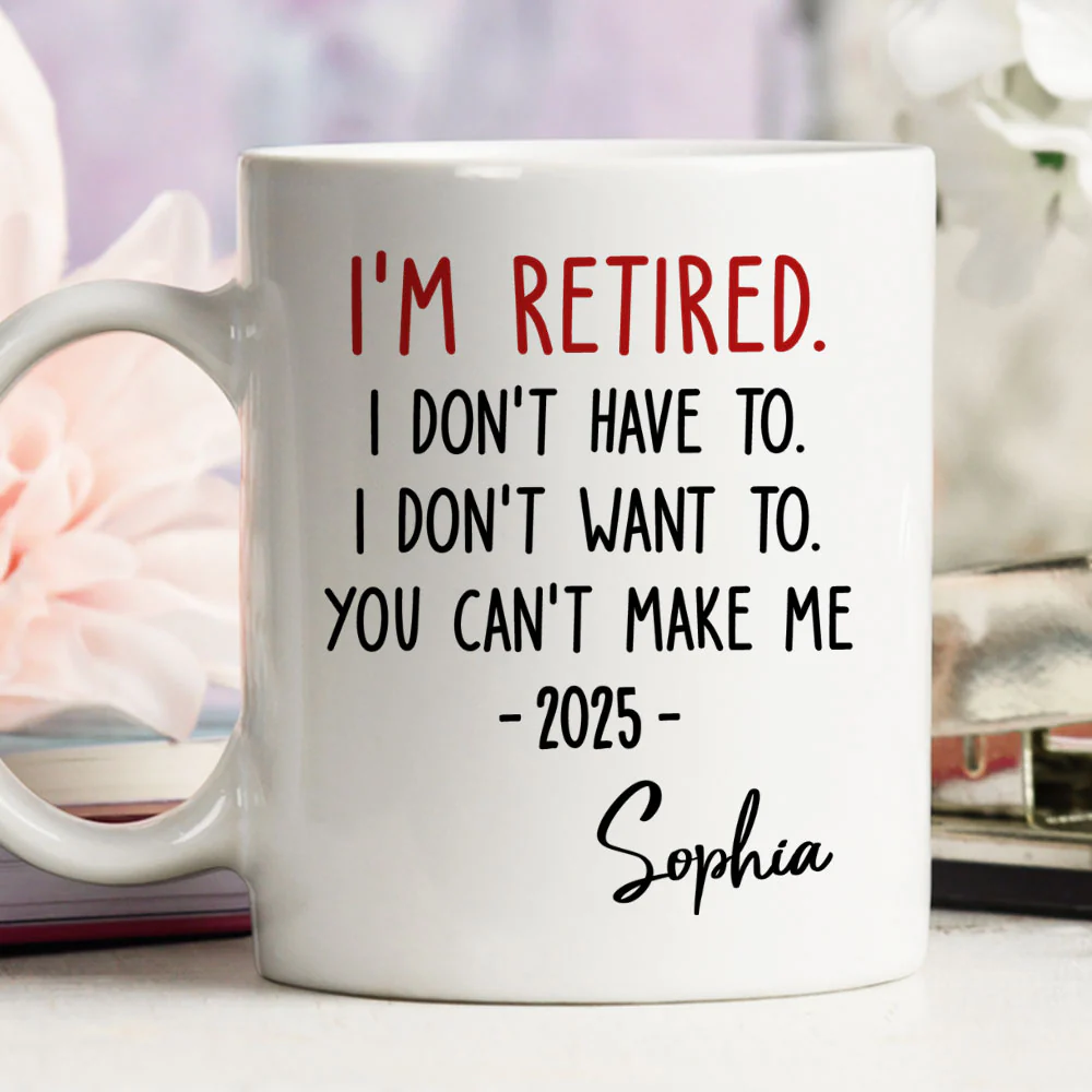 I Am Retired - Personalized Custom Coffee Mug - Image 4