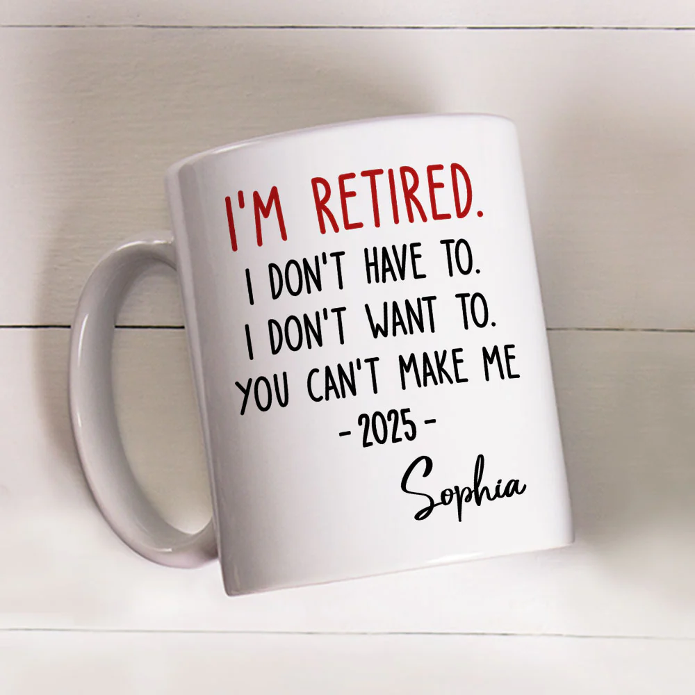 I Am Retired - Personalized Custom Coffee Mug - Image 6