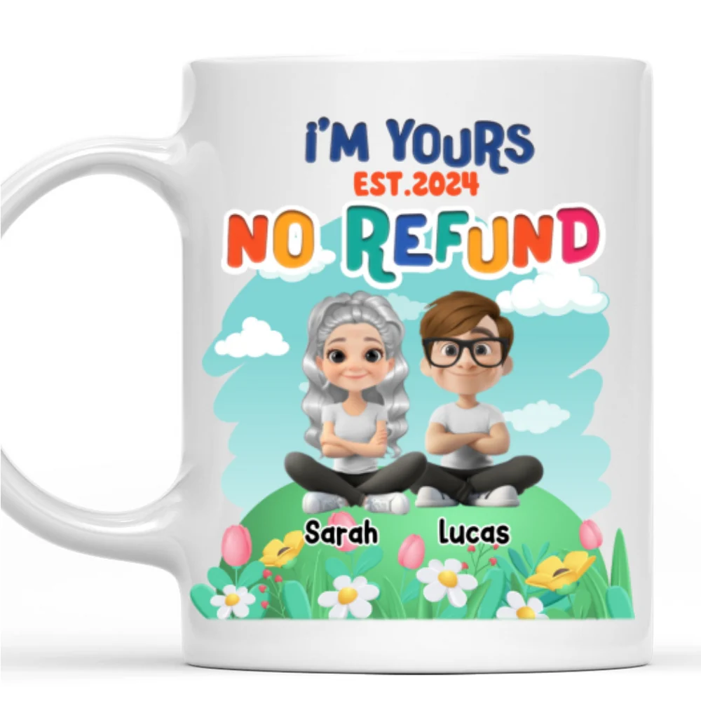 I Am Yours No Refund - Personalized Custom Coffee Mug - Image 5
