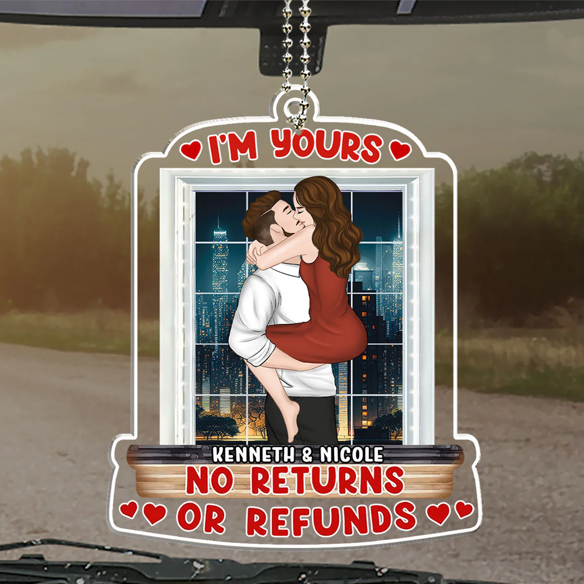 I Am Yours No Returns Or Refunds  - Personalized Custom Car Ornament - Image 4