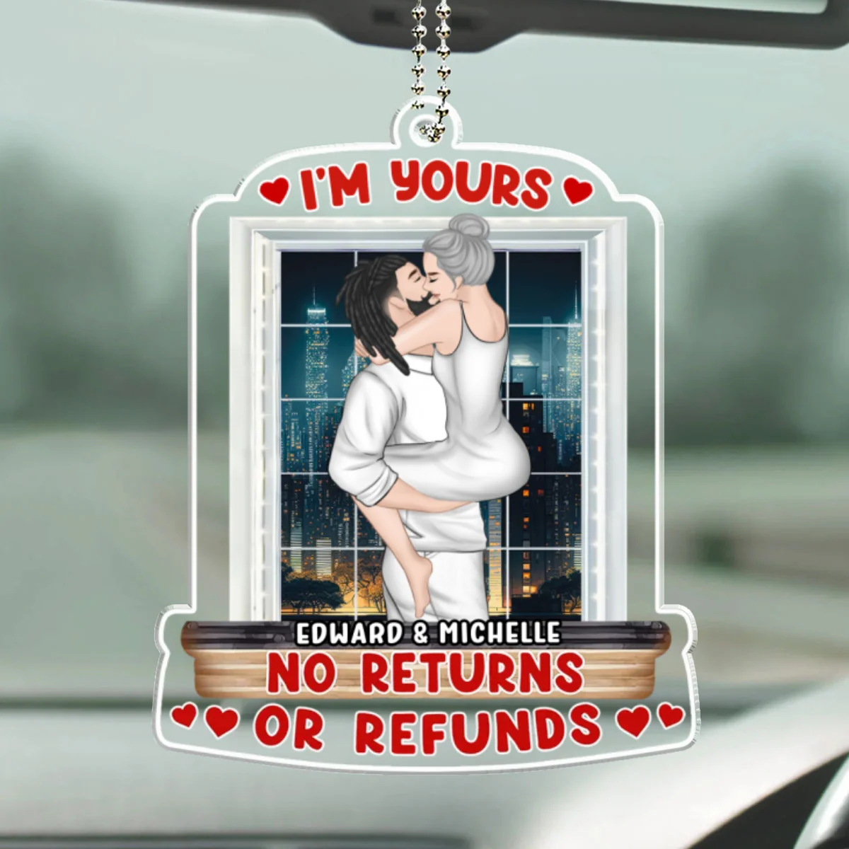 I Am Yours No Returns Or Refunds  - Personalized Custom Car Ornament - Image 5