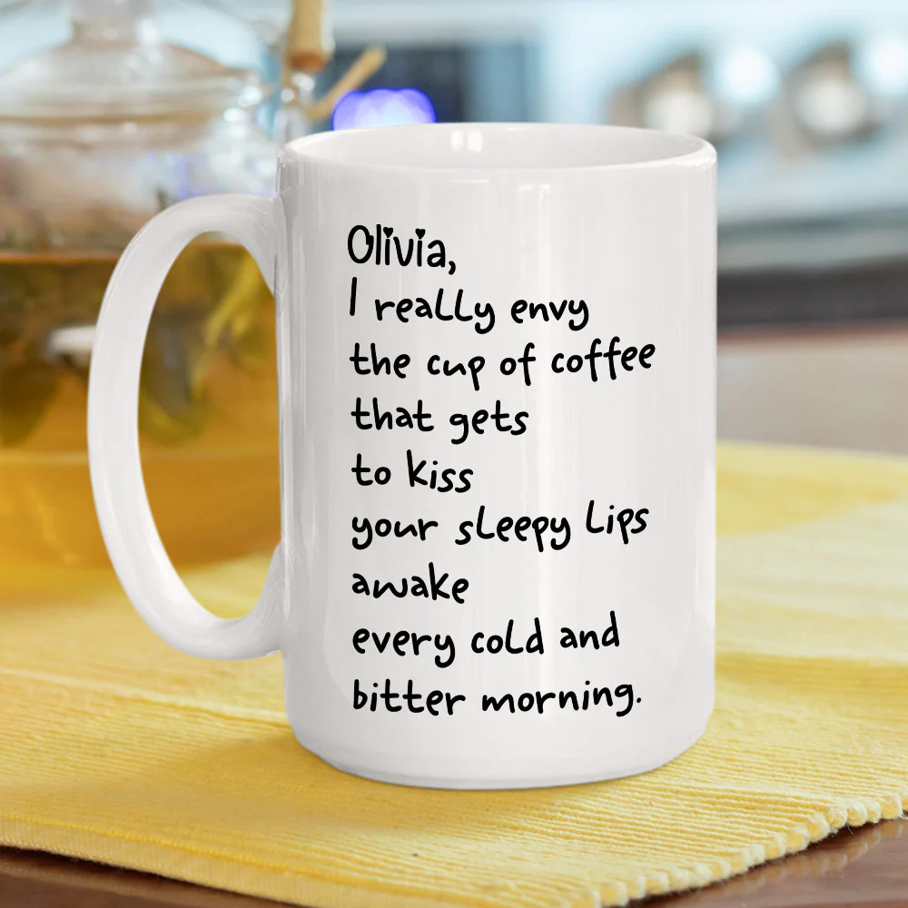 I Envy A Cup Of Coffee - Personalized Custom Coffee Mug - Image 4