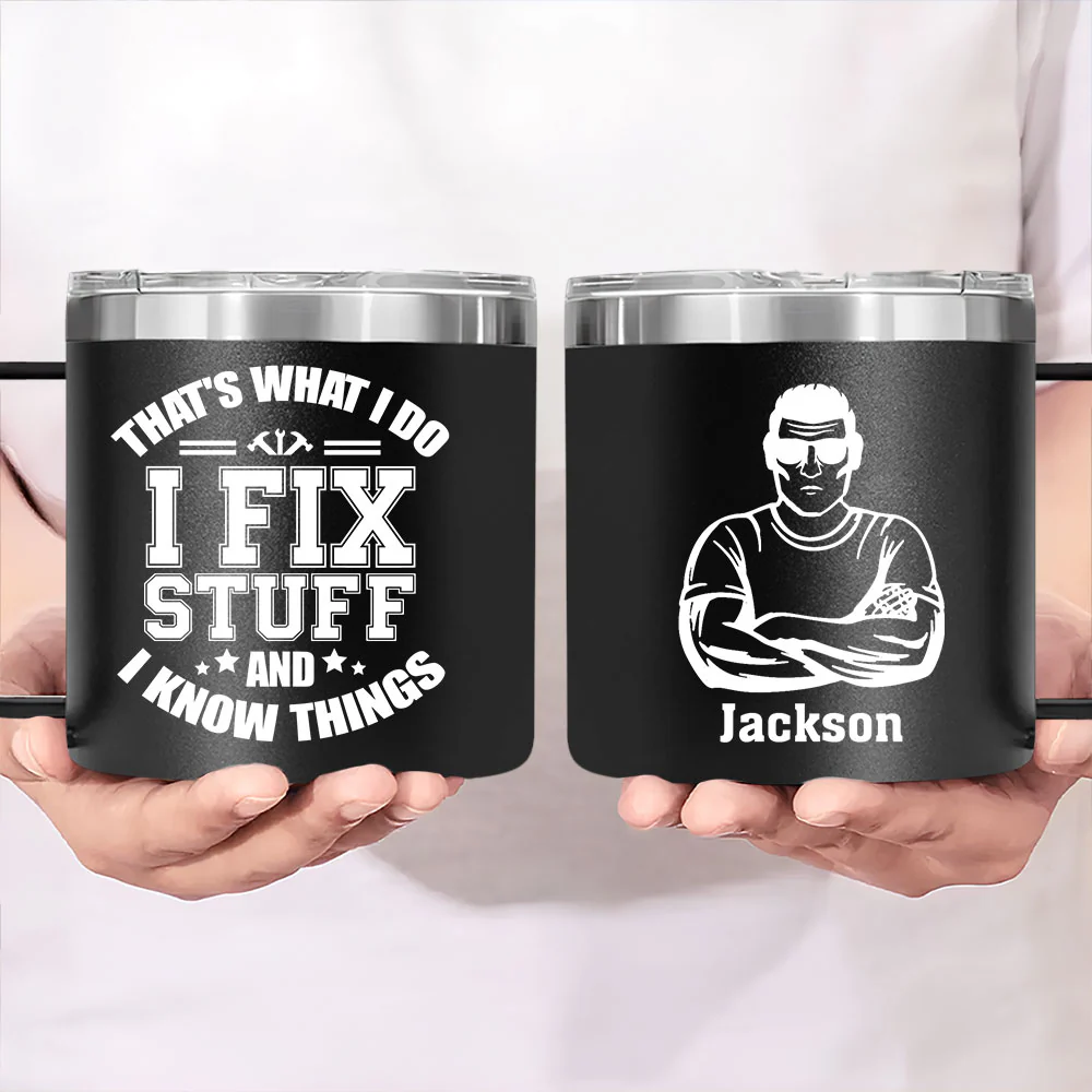 I Fix Stuff And I Know Things - Personalized Custom 14oz Stainless Steel Tumbler With Handle - Image 4