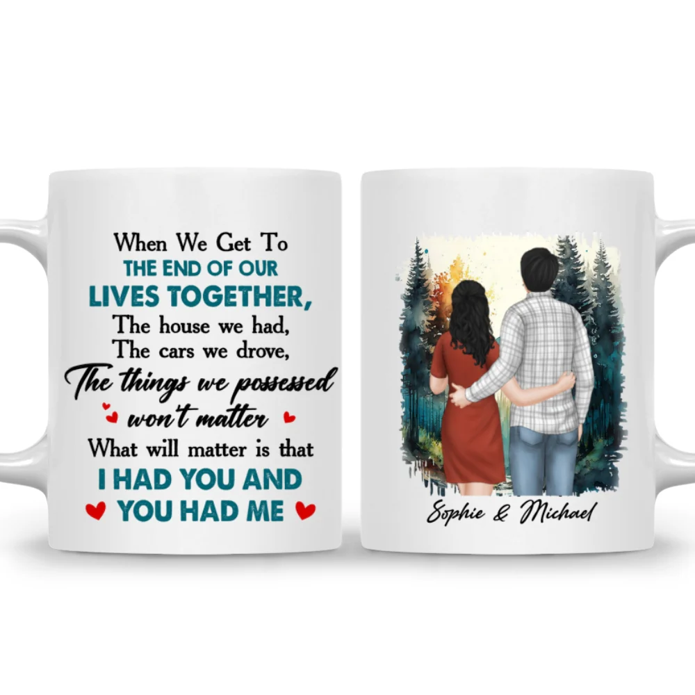 I Had You And You Had Me - Personalized Custom Coffee Mug - Image 7