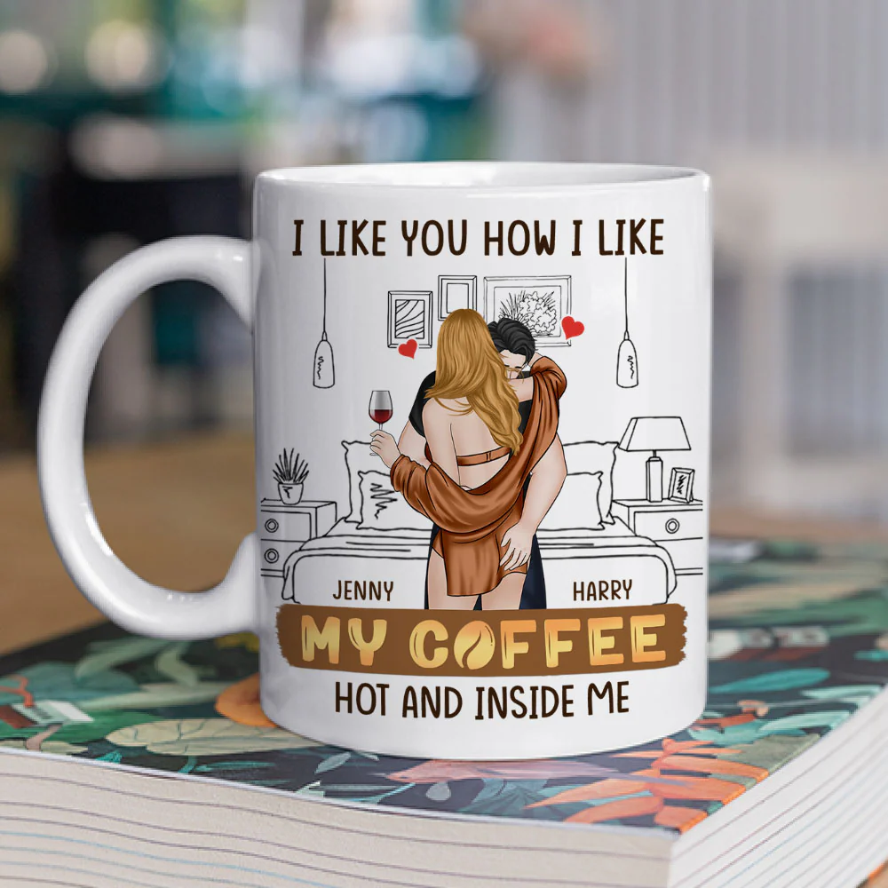 I Like You How I Like My Coffee Version 2 - Personalized Custom Coffee Mug - Image 2
