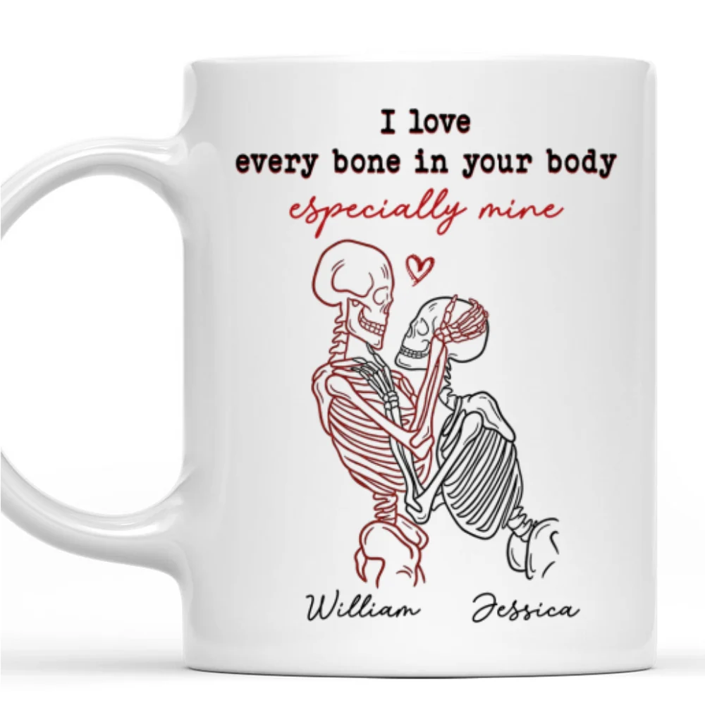 I Love Every Bone In Your Body - Personalized Custom Coffee Mug - Image 7