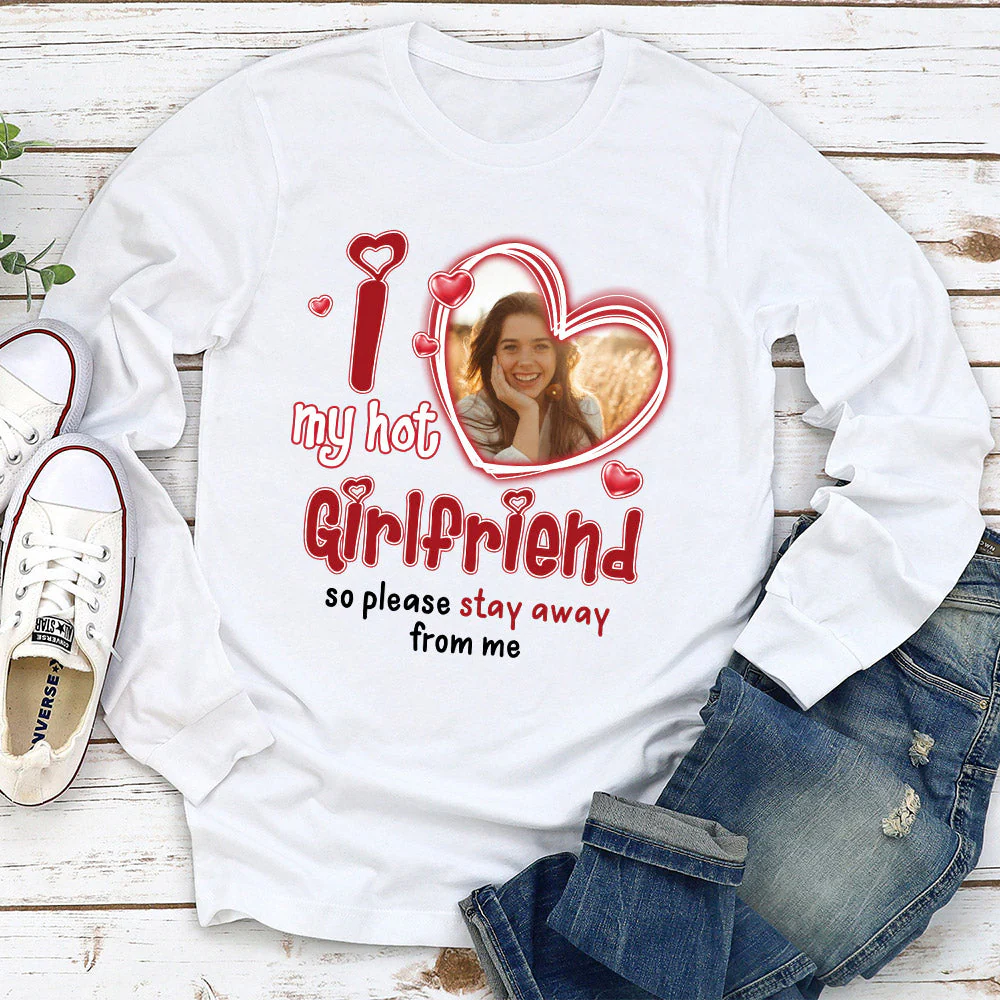 I Love My Hot Girlfriend - Personalized Custom Long Sleeve T-shirt - Image 2