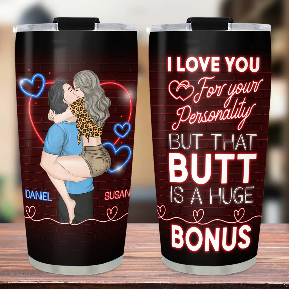I Love You And Your Butt - Personalized Custom Tumbler - Image 2