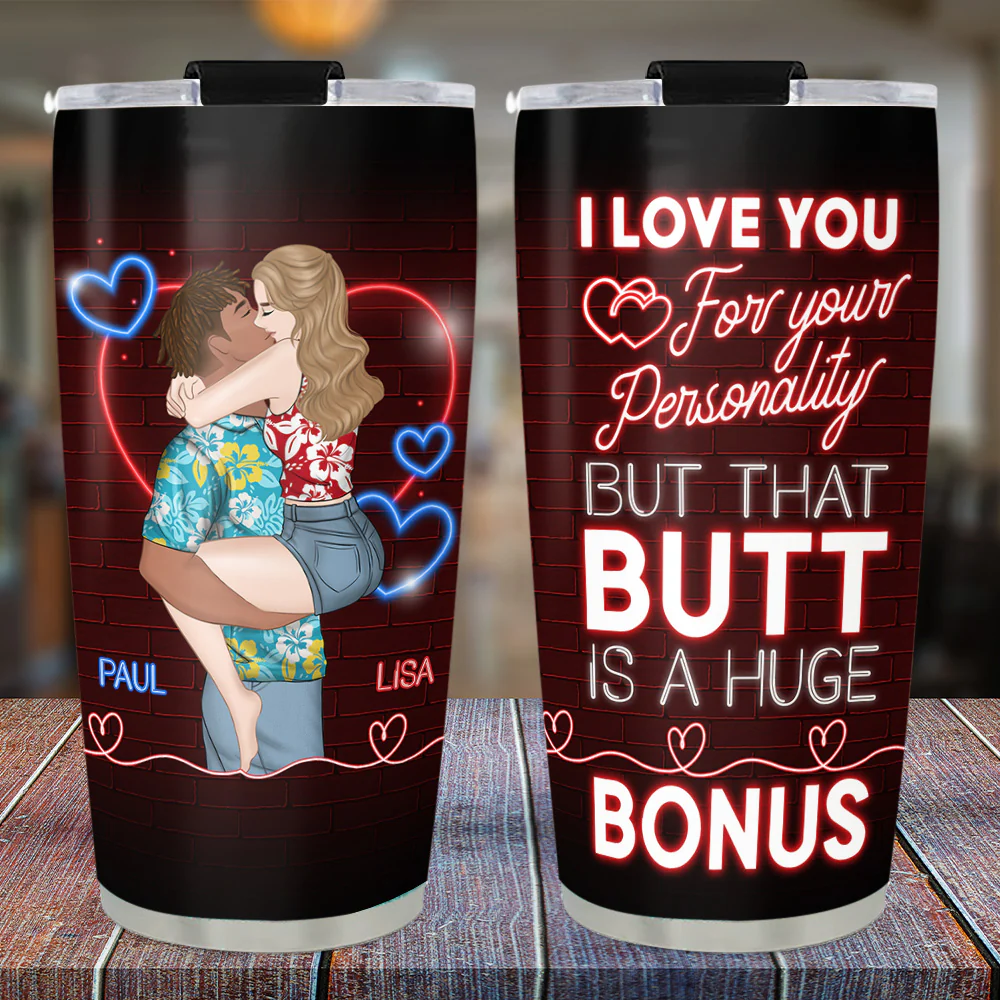 I Love You And Your Butt - Personalized Custom Tumbler - Image 3