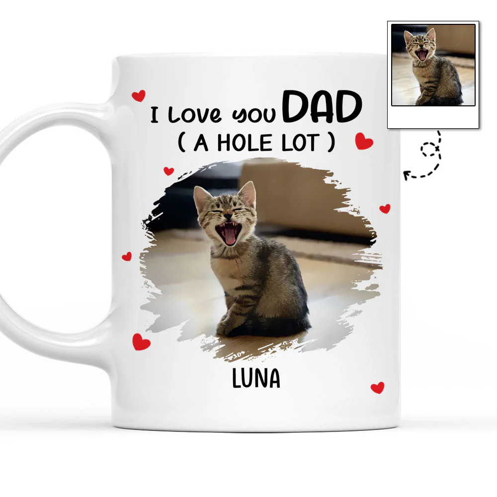 I Love You Dad A Hole Lot Photo - Personalized Custom Coffee Mug - Image 3