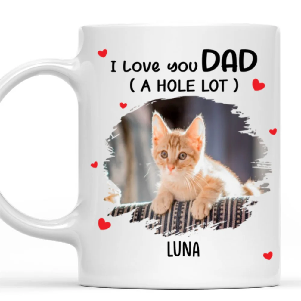I Love You Dad A Hole Lot Photo - Personalized Custom Coffee Mug - Image 6
