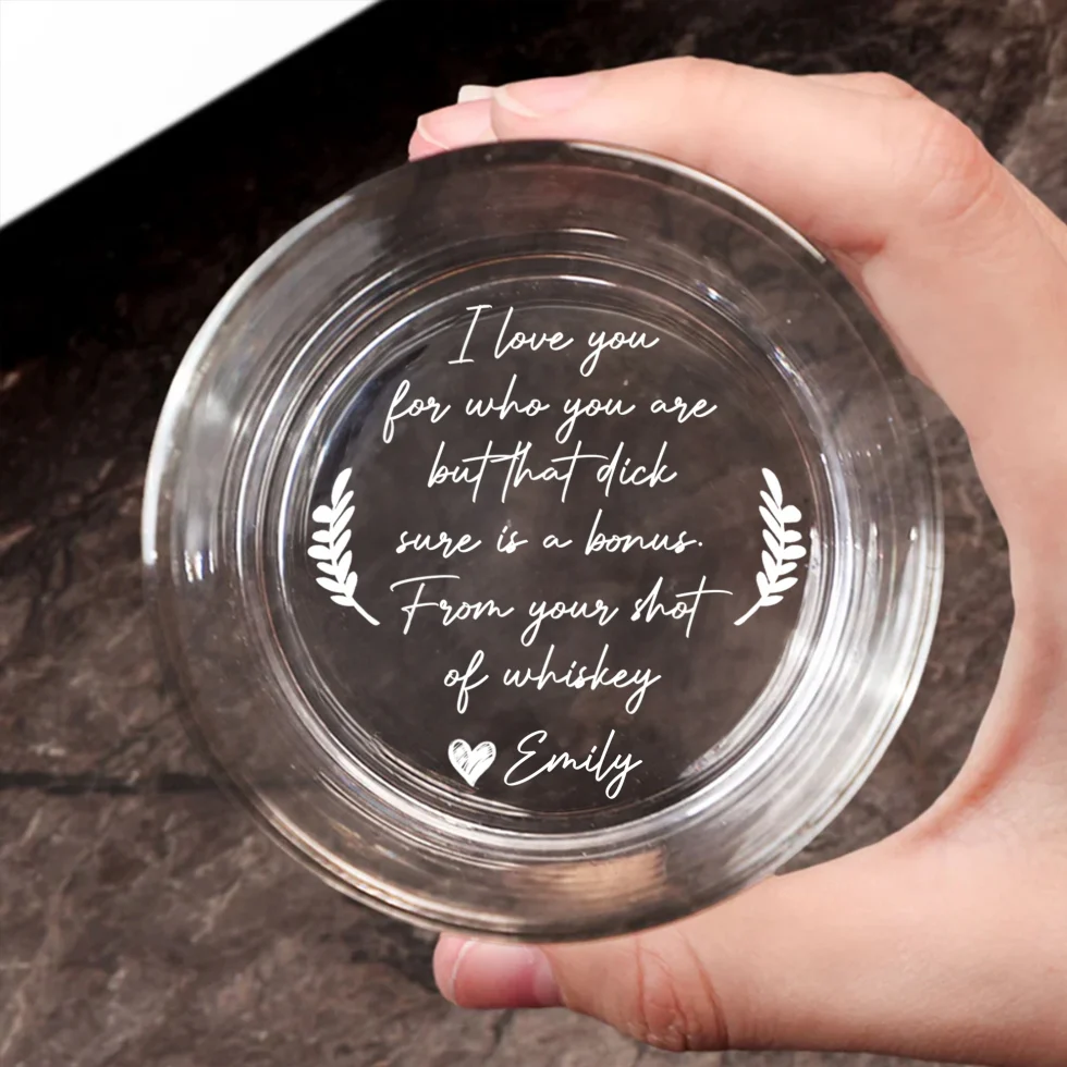 I Love You For Who You Are  - Personalized Custom Engraved Whiskey Glass - Image 6