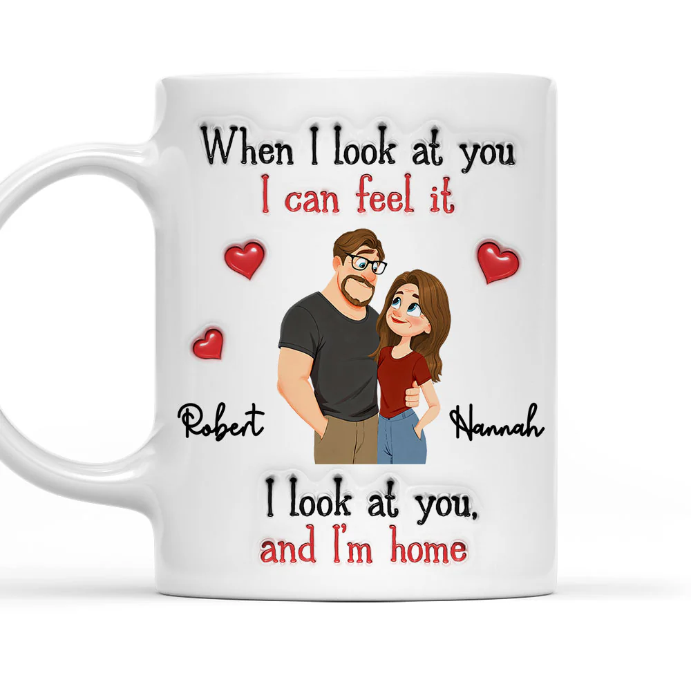 I Look At You And I Am Home - Personalized Custom 3D Inflated Effect Coffee Mug