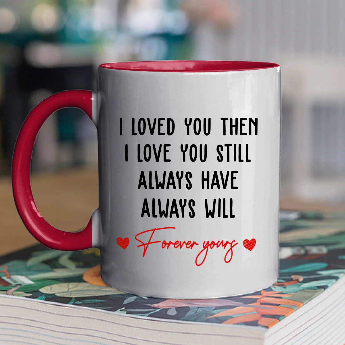 I Love You Then And Still - Personalized Custom Accent Mug - Image 2