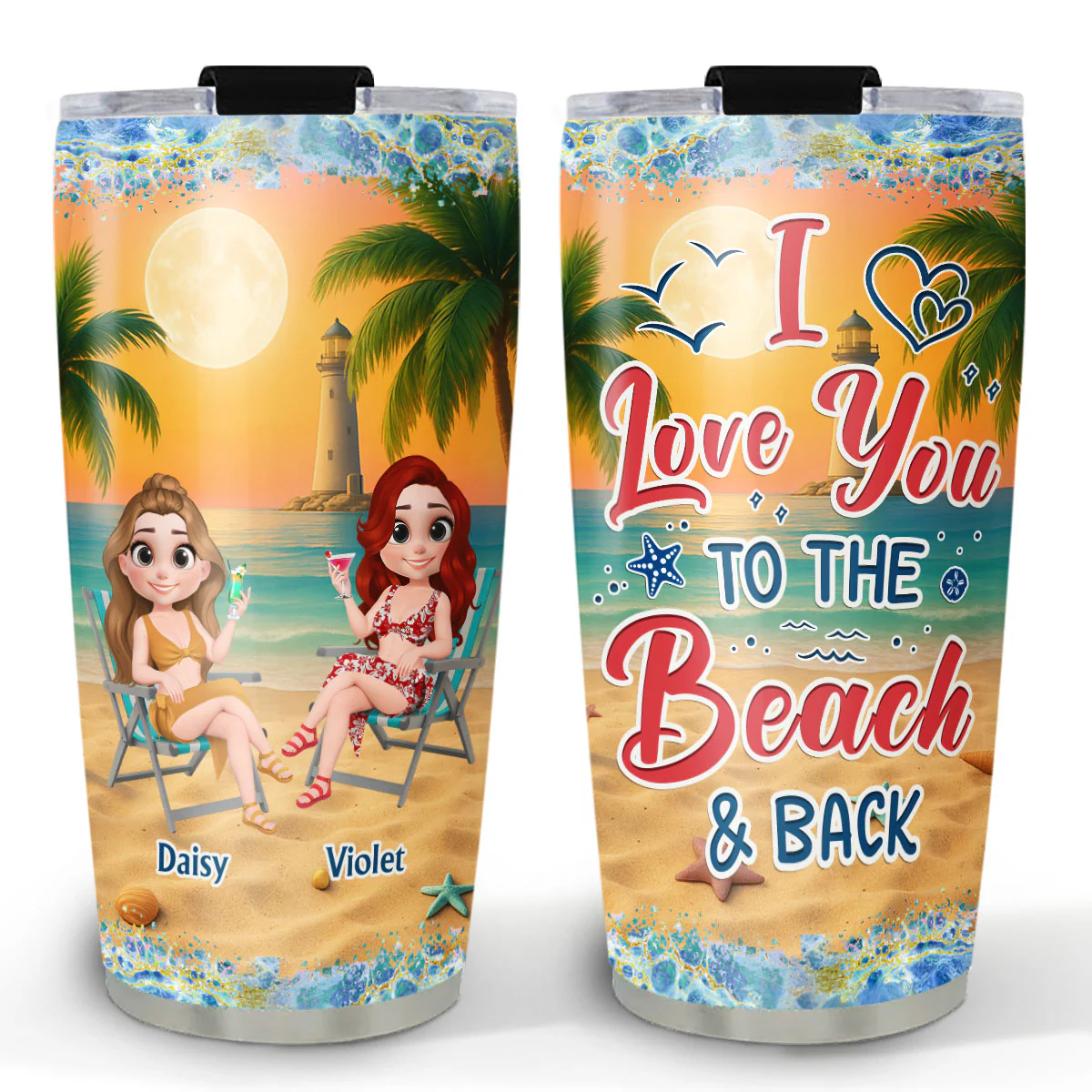 I Love You To The Beach And Back Best Friends - Personalized Custom Tumbler