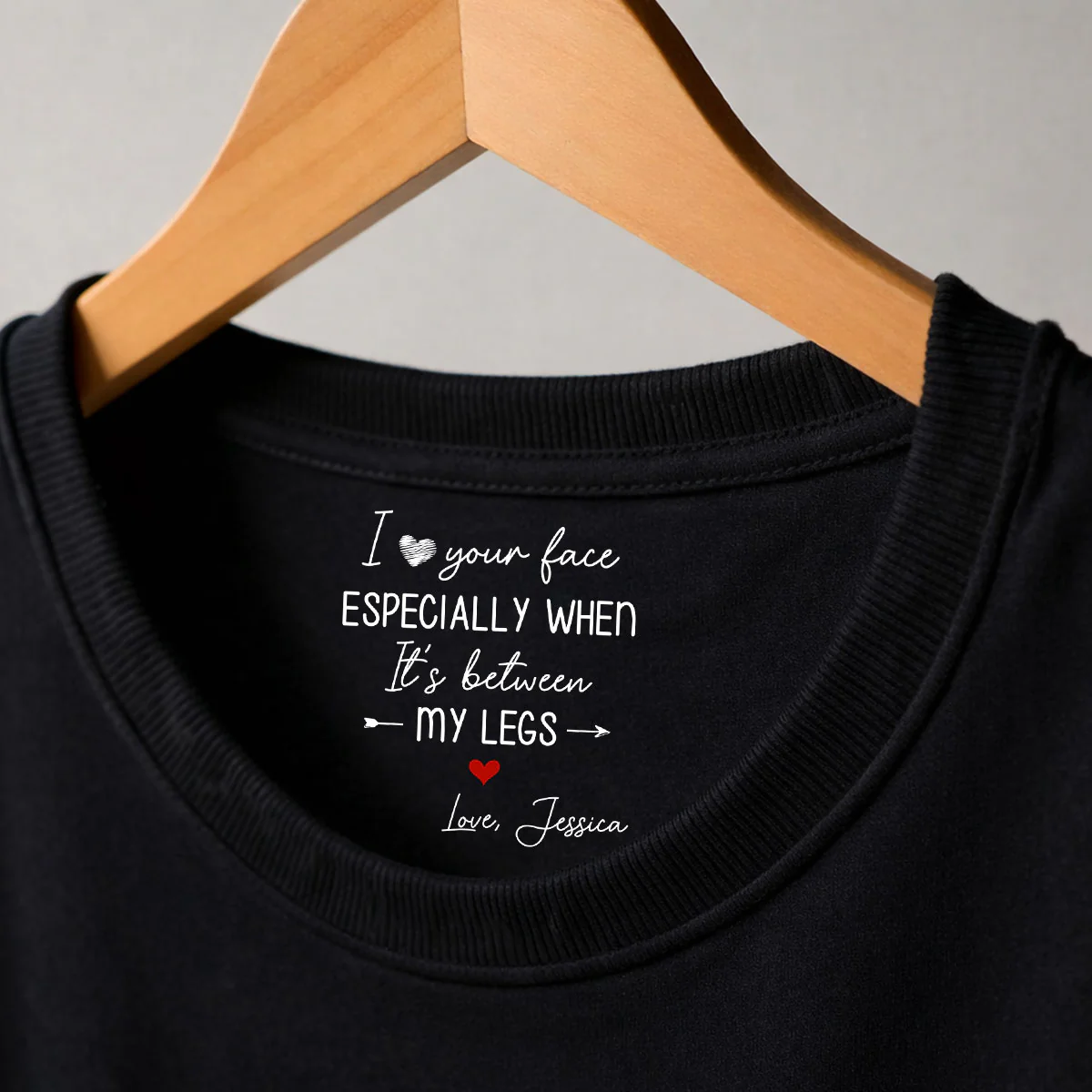 I Love Your Face - Personalized Custom Inside Neck Print T-Shirt - Image 3