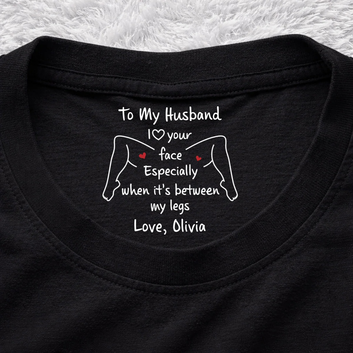 I Love Your Face - Personalized Custom Inside Neck Print T-shirt - Image 7