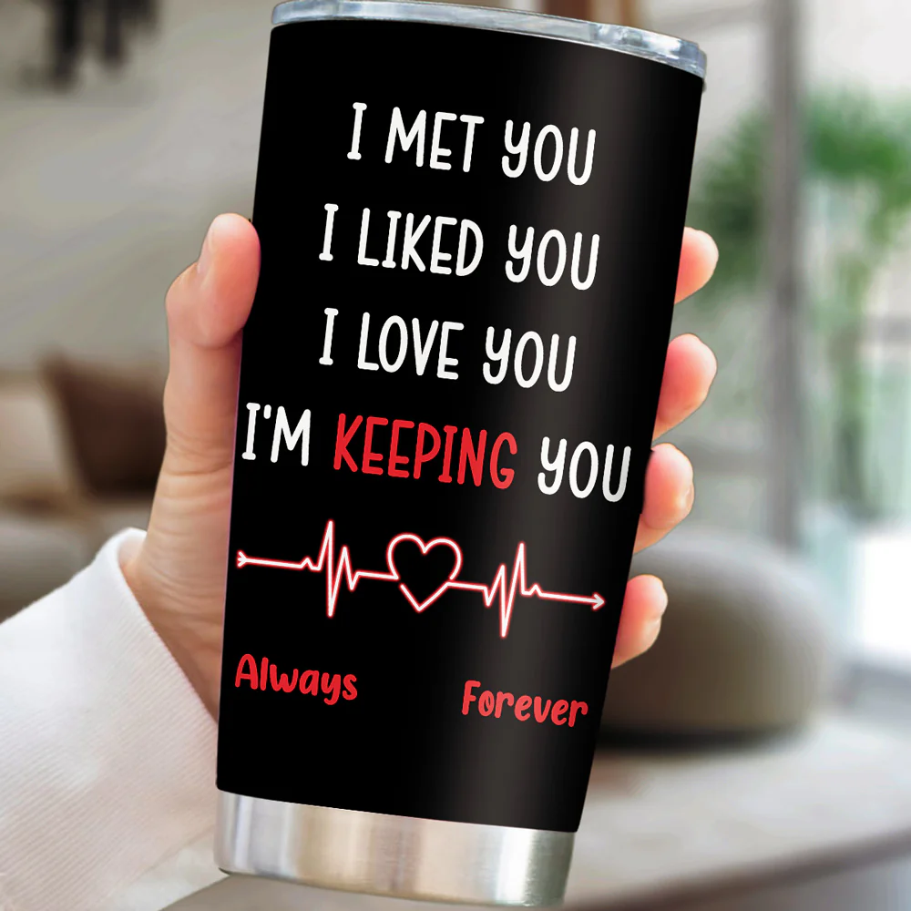 I Met You I Liked You I Love You - Personalized Custom Tumbler - Image 2