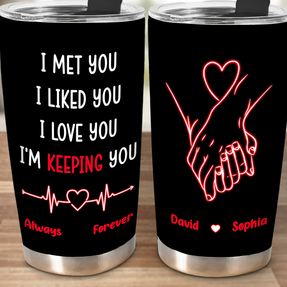 I Met You I Liked You I Love You - Personalized Custom Tumbler - Image 6
