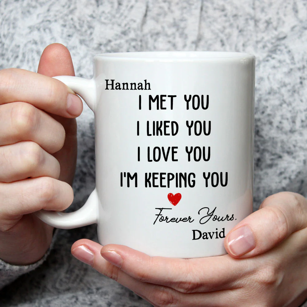 I Met You I Liked You - Personalized Custom Coffee Mug - Image 2