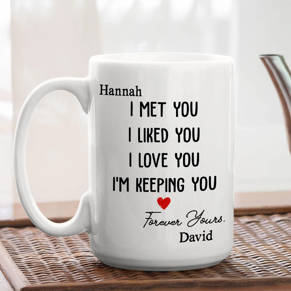 I Met You I Liked You - Personalized Custom Coffee Mug - Image 5