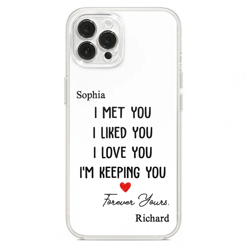 I Met You I Liked You - Personalized Custom Phone Case - Image 18
