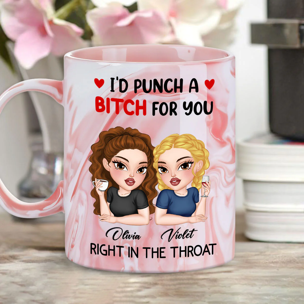 I Punch A Bitch For You My Friend - Personalized Custom Pink Marble Mug - Image 2