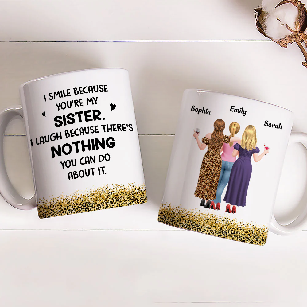 I Smile Because Of You My Sister - Personalized Custom Coffee Mug - Image 3