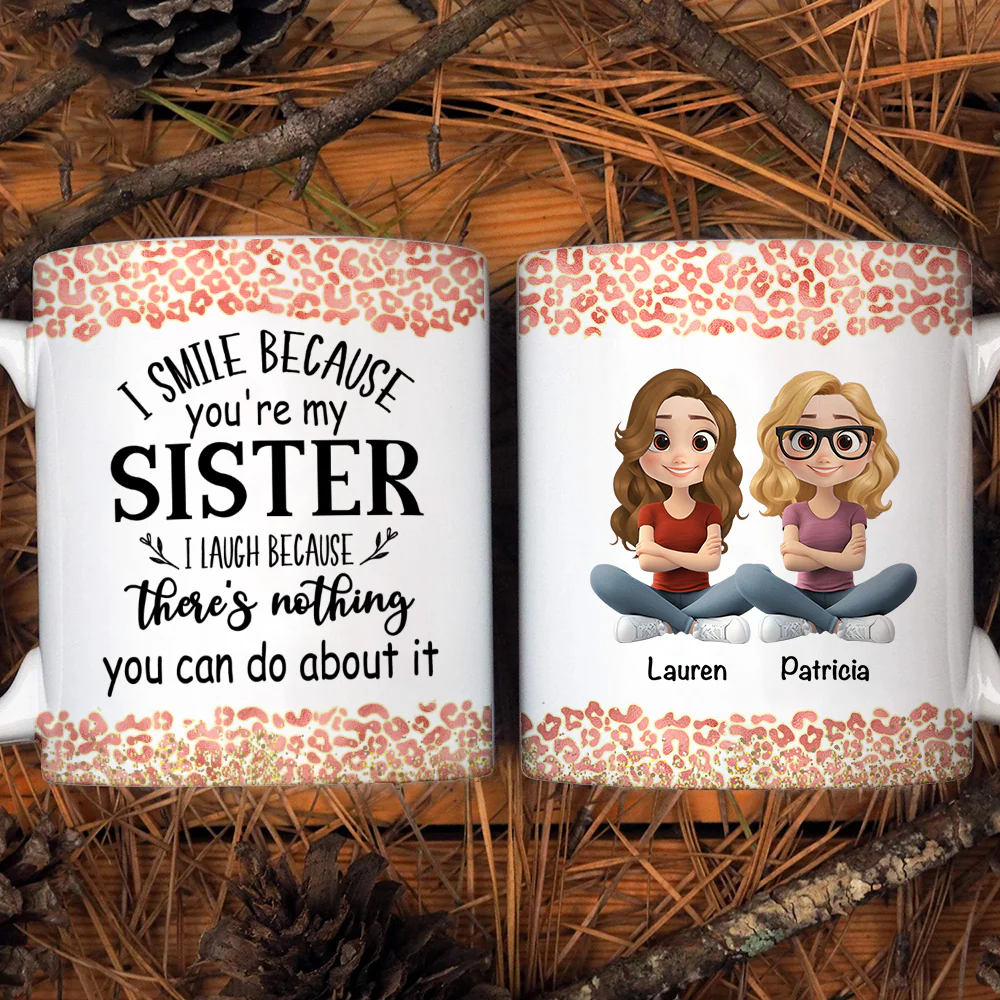 I Smile Because You Are My Sister - Personalized Custom Coffee Mug - Image 3