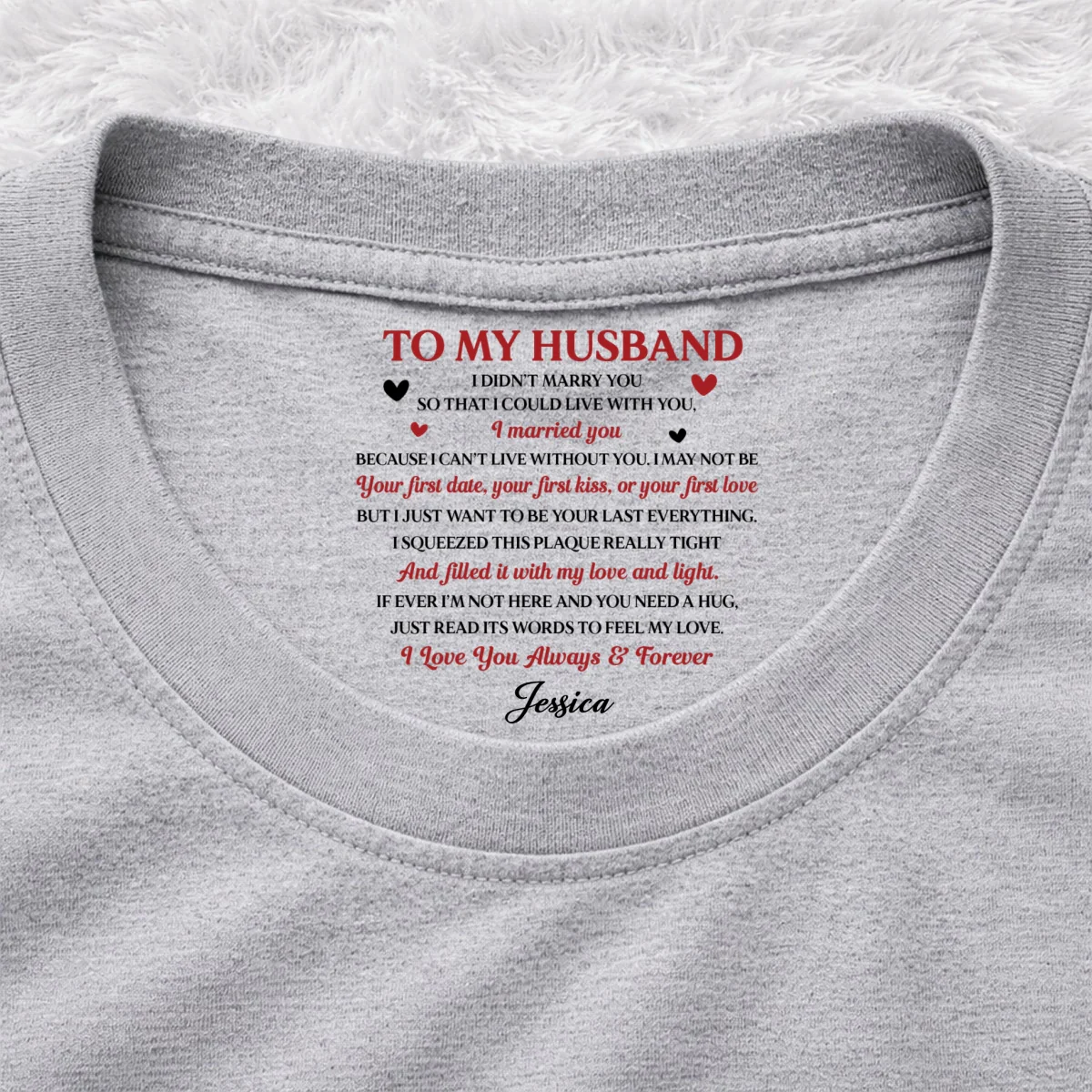 I Want To Be Your Last Everything - Personalized Custom Inside Neck Print T-Shirt - Image 10