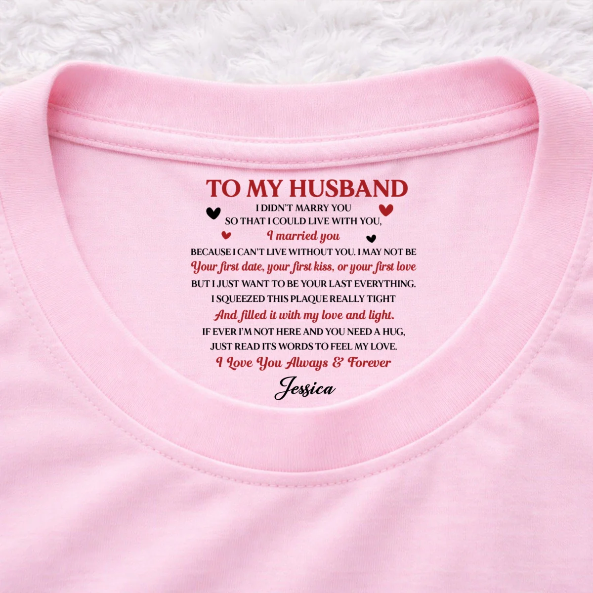 I Want To Be Your Last Everything - Personalized Custom Inside Neck Print T-Shirt - Image 9