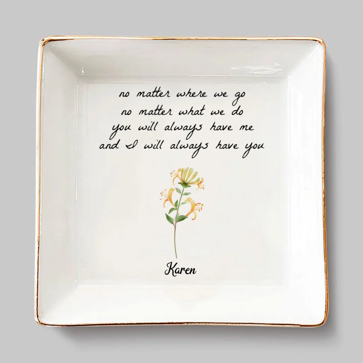 I Will Always Have You - Personalized Custom Jewelry Dish - Image 7