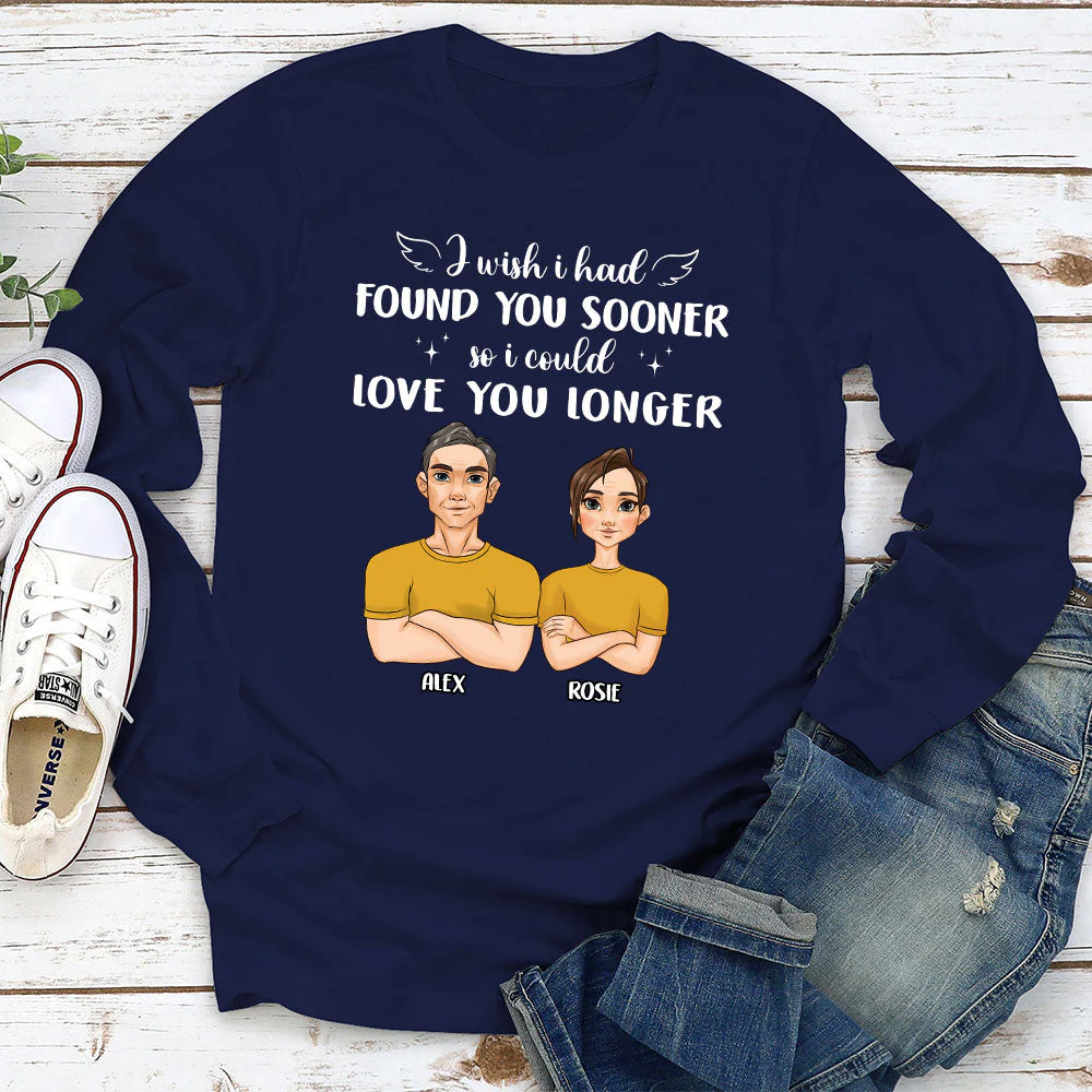 I Wish I Had Found You Sooner - Personalized Custom Long Sleeve T-shirt - Image 2