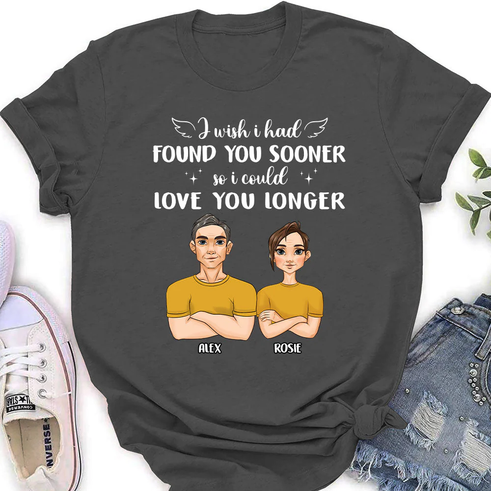 I Wish I Had Found You Sooner - Personalized Custom Women's T-shirt - Image 5
