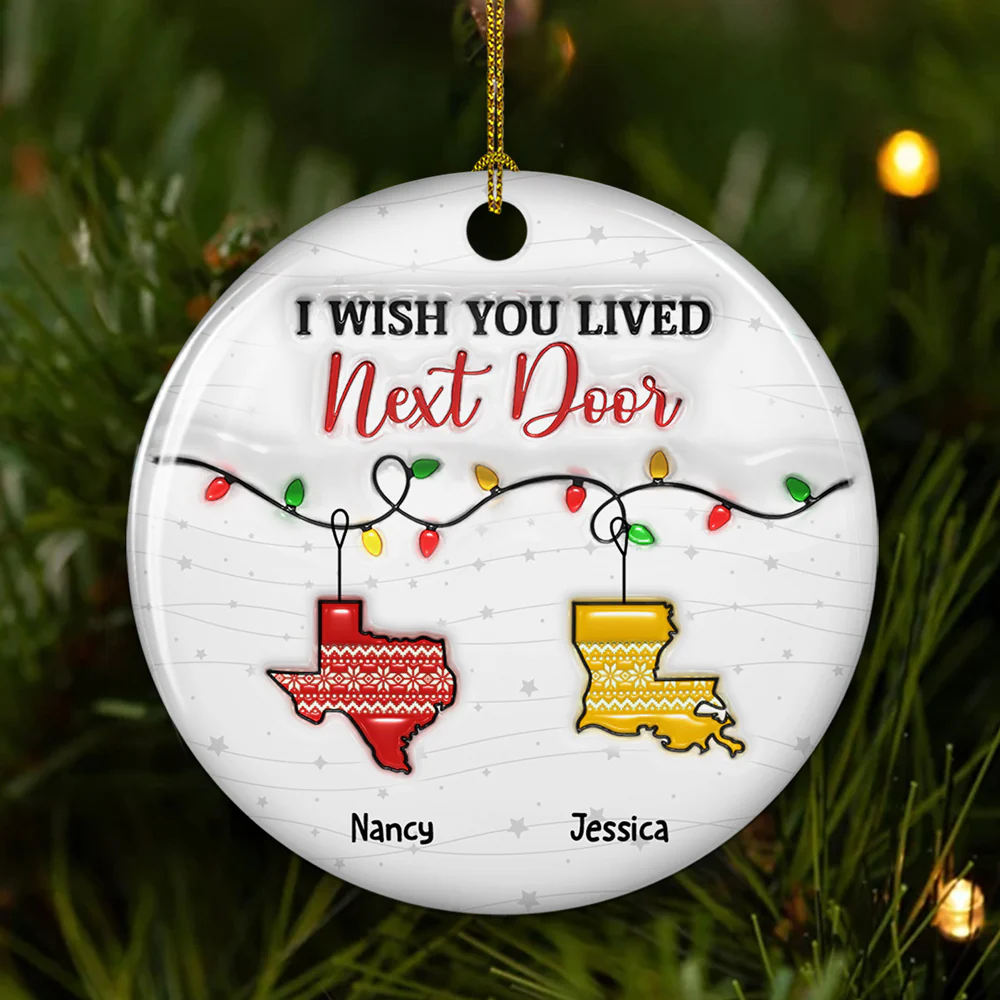 I Wish We Lived Closer Christmas Version - Personalized Custom 3D Inflated Effect Ceramic Ornament - Image 2