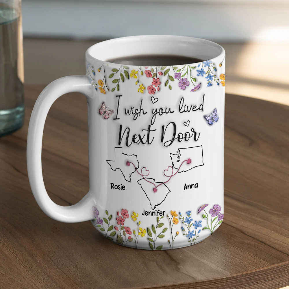 I Wish We Lived Closer Floral Version - Personalized Custom 3D Inflated Effect Mug - Image 5