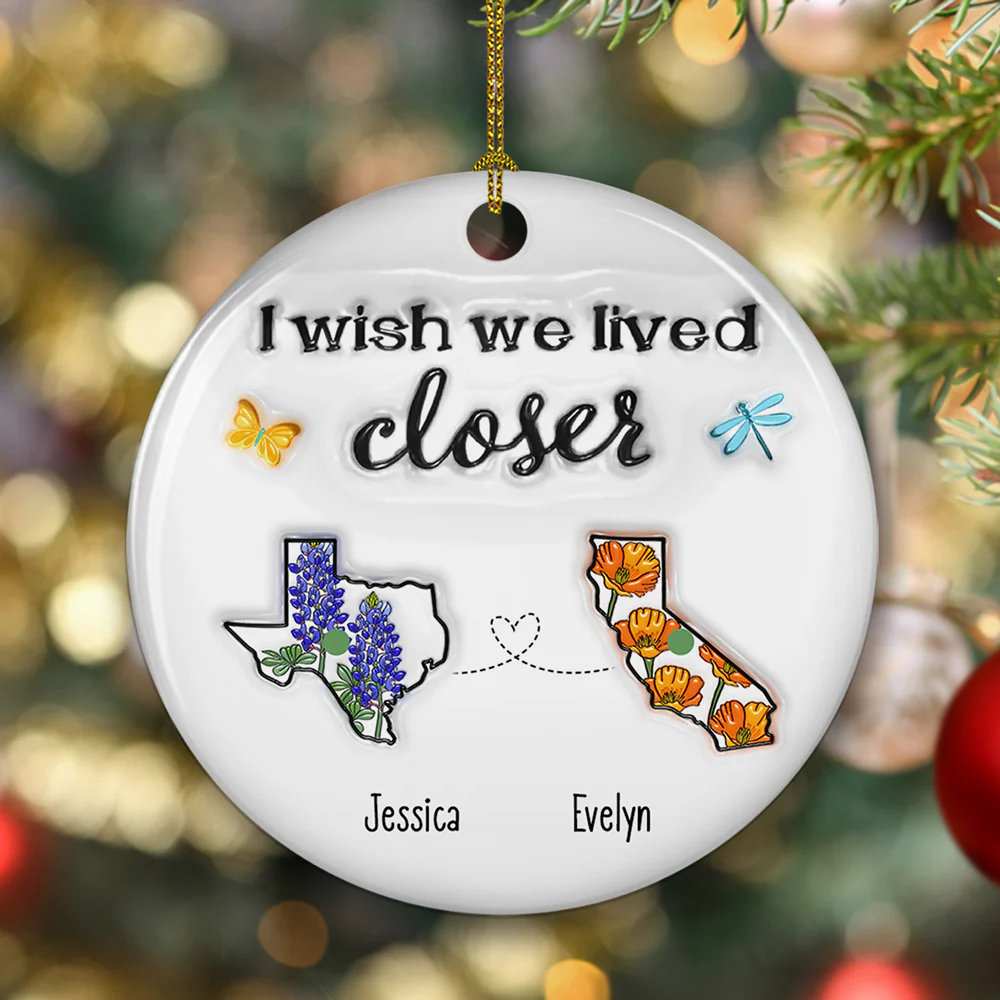 I Wish We Lived Closer Flower - Personalized Custom 3D Inflated Effect Ceramic Ornament - Image 3