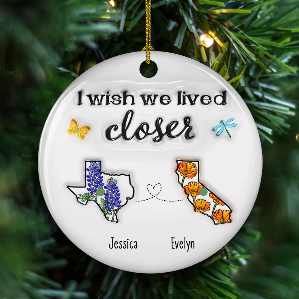 I Wish We Lived Closer Flower - Personalized Custom 3D Inflated Effect Ceramic Ornament - Image 4