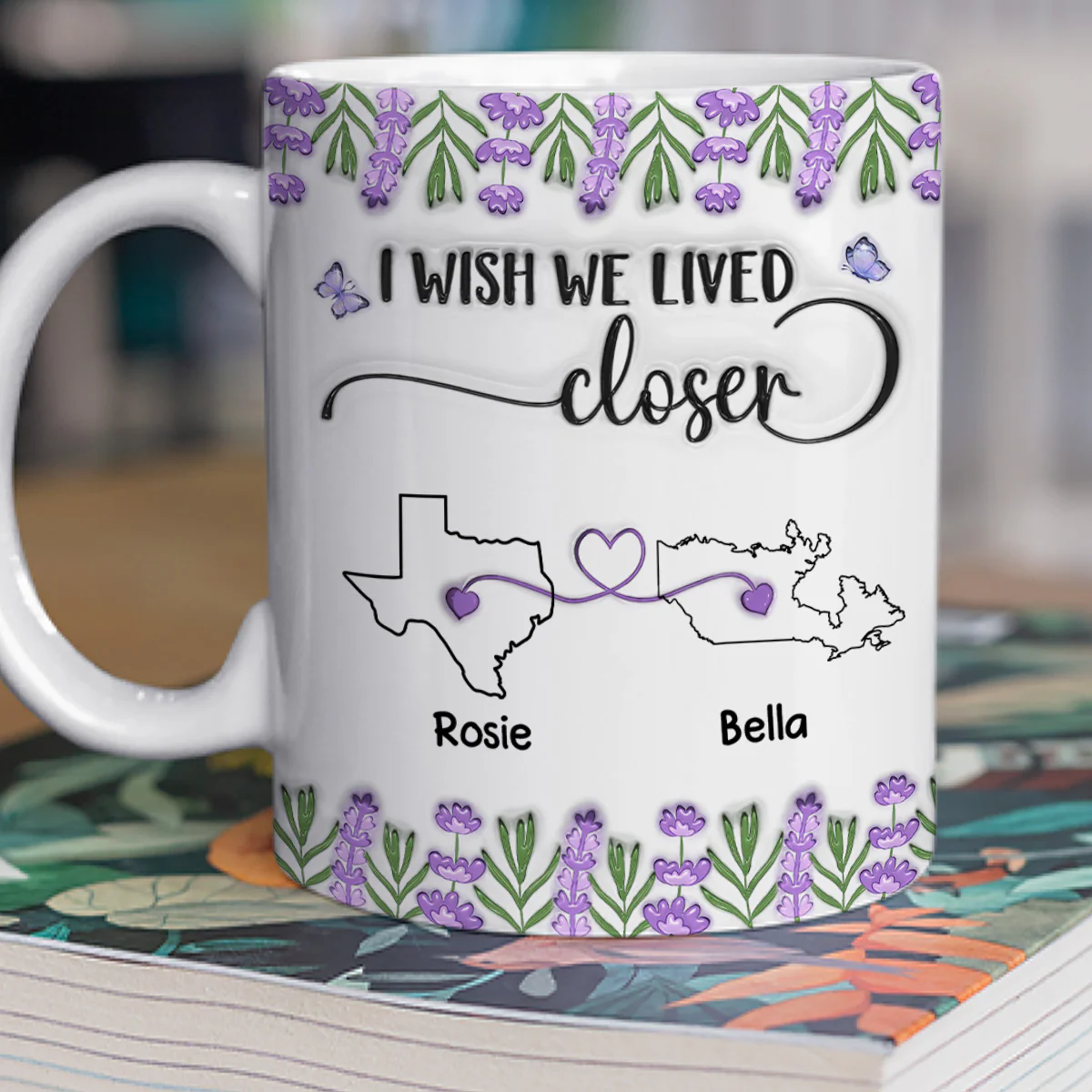 I Wish We Lived Closer Lavender Flower - Personalized Custom 3D Inflated Effect Mug - Image 4