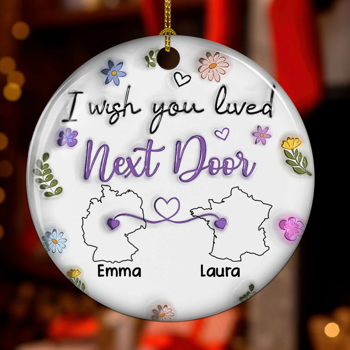 I Wish We Lived Closer More Friends Country Version - Personalized Custom 3D Inflated Effect Ceramic Ornament - Image 2