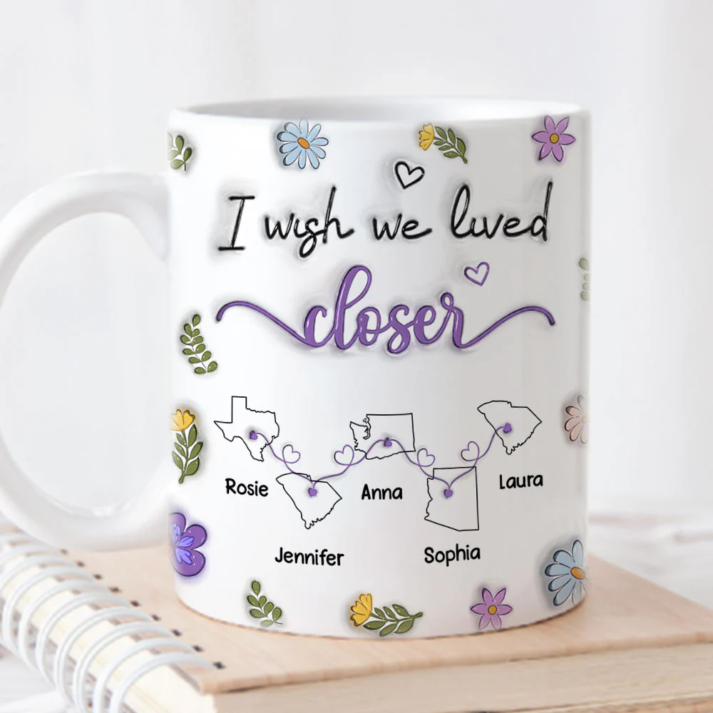 I Wish We Lived Closer More Friends Version - Personalized Custom 3D Inflated Effect Mug - Image 3