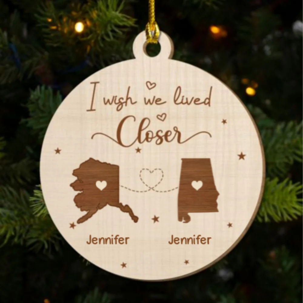 I Wish We Lived Closer - Personalized Custom Freeshape 2-Layered Wood Ornament - Image 6