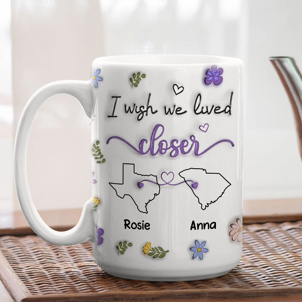 I Wish We Lived Closer - Personalized Custom 3D Inflated Effect Mug - Image 5