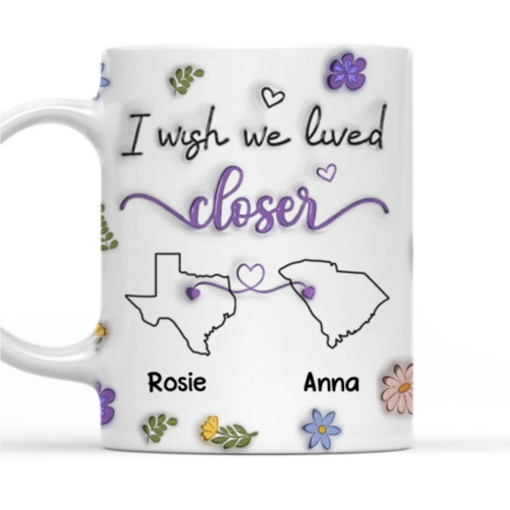 I Wish We Lived Closer - Personalized Custom 3D Inflated Effect Mug - Image 7